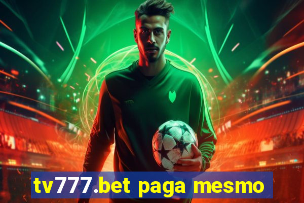 tv777.bet paga mesmo